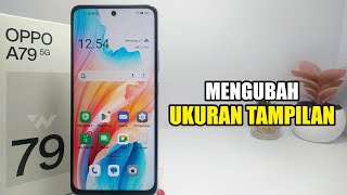 Cara Mengubah Ukuran Tampilan di Hp Oppo A79