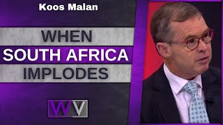 What Happens When South Africa IMPLODES? - Koos Malan