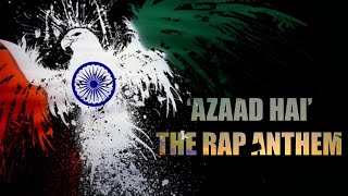 'AZAAD HAI'- The Rap Anthem | Happy Independence Day🇮🇳 | DAIVATS