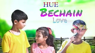 Hue Bachain//Ek Haseena Thi Ek Deewana Tha//Children Love Story//Cover//Team B10//