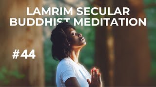 Secular Guided Meditation: The Buddhist Stages of the Path to Enlightenment (Lamrim)