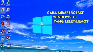 Cara Setting Windows 10 Biar Tidak Lelet atau Lemot