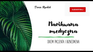 Marihuana medyczna okiem pacjenta i biznesmena