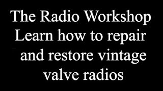 How to repair and restore vintage valve tube radios