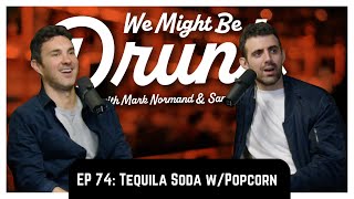 Ep 74: Tequila Soda and Popcorn