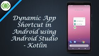 Dynamic AppShortcut in Android using Android Studio - Kotlin