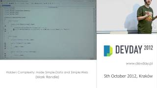 Mark Rendle - "Hidden Complexity: Inside Simple.Data and Simple.Web"