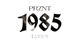 Prznt - 1985 (Lyrics Video)