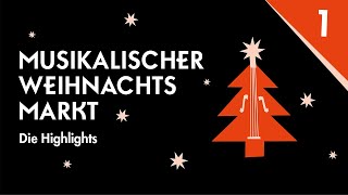 Musikalischer Weihnachtsmarkt | Unsere Highlights Teil 1