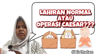 MELAHIRKAN NORMAL vs OPERASI CAESAR