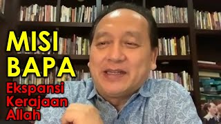 Misi Bapa - Ekspansi Kerajaan Allah - Penatua Eddy Leo