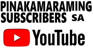 Top 5.Pinakamaraming Subscriber.Youtube Channel. sa Pinas at sa Buong Mundo