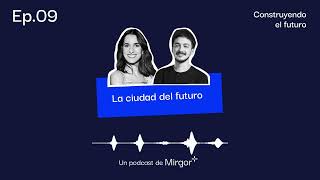 09 | La ciudad del futuro con Fernando Bercovich