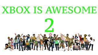 XBOX IS AWESOME 2