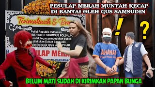 DUEL GUS SAMSUDIN DENGAN PESULAP MERAH ORANG BELUM MATI SUDAH DIKIRIMKAN PAPAN BUNGA....‼️