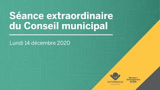 Séance extraordinaire du Conseil municipal - 14 décembre 2020