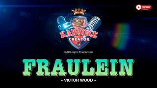 FRAULEIN || Victor Wood || KARAOKE CREATOR STUDIO