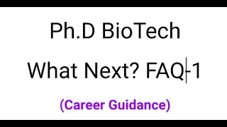 PhD BioTechnology | Jobs? | Career Guidance | Foreign Fellowship Associateship, DBT, IISc  | FAQ-1