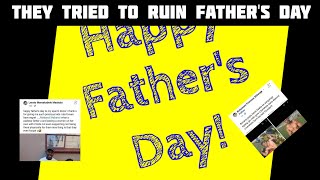 They tried to disrupt Father's Day by turning it into dead-beat's day and calling out their ex's