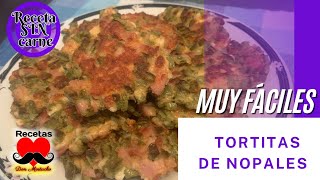 Recetas de Cuaresma Tortitas de nopales con jamón y queso Y AVENA