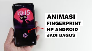 Cara Mengubah Animasi Sidik Jari Di HP Android