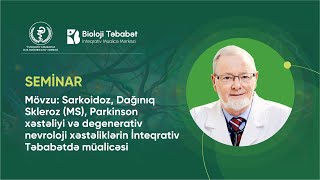 Dağınıq Skleroz, Parkinson və degenerativ nevroloji xəstəliklərin İnteqrativ Təbabətdə müalicəsi