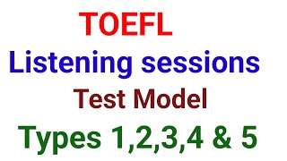 TOEFL - Listening Question types 1,2,3,4 & 5