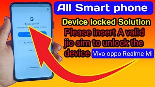 Device Locked /please insert a valid jio sim to unlock the device /Jio sim to unlock device problem