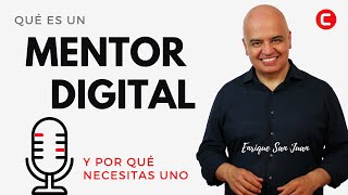 Qué es un Mentor Digital y por qué necesitas uno, con Enrique San Juan