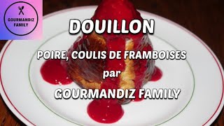 RECETTE SIMPLE Douillon poire, coulis de framboises