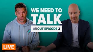 We need to talk about Ep. 3 (Livestream)