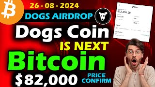 Dogs Price $82,000 Dogs Airdrop Withdrawal - Dogs Airdrop Update - Dogs Airdrop Binance - Dogs Coin