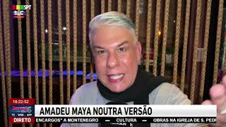 AMADEU MAYA NOUTRA VERSÃO | SPT TELEVISION SIC INTERNACIONAL