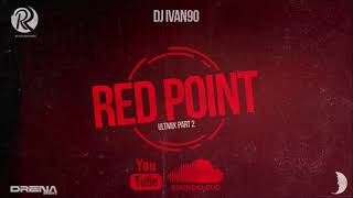 Dj Ivan90 - Red Point ULTIMIX Part 2 ( 2021 )