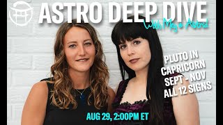 🌟ASTRO DEEP DIVE: PLUTO IN CAPRICORN | ALL 12 SIGNS with Meg Moonbeam & Astrid Dumolyn