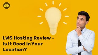 LWS Hosting Review - Is It Good in Your Location?