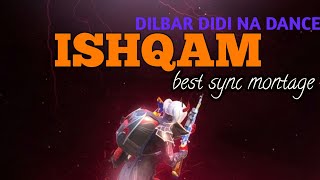 ishqam dilbar didi na dance || bgmi best sync montage OnePlus 12r 90 fps