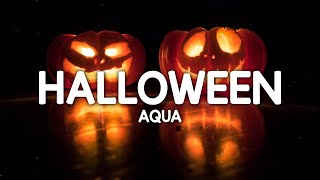 Aqua - Halloween (Lyrics)