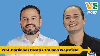 VIVA MAIS ESPORTE - #07 - Prof. Carlinhos Costa + Tatiana Weysfield