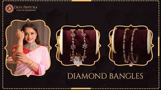 Diamond Bangles for Daily Use & Simple Party II Jewellery Collection || Devi Pavitra Gold & Diamonds