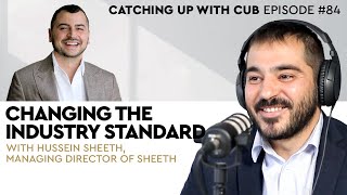 Changing the Industry Standard - Catching up with CUB #84 with Hussein Sheeth