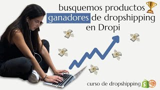 cómo encontrar productos ganadores para hacer dropshipping en dropi - clase 2