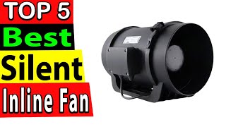 Best Silent Inline Fan In 2025 (TOP 5)