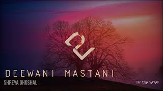 Deewani Mastani | Slowed and Reverb | Bajirao Mastani (2015) | Shreya Ghoshal