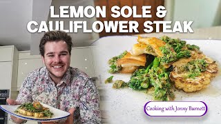 Lemon Sole & Cauliflower Steak | Cooking With Jonny Burnett