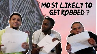 WHO'S MOST LIKELY TO GET ROBBED? w/ Shaun g & Charles