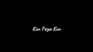 Kun Faya Kun | Black Screen Status | Whatsapp Status  ❣️😌