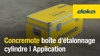 Concremote - Boîte d’étalonnage cylindre | Application [FR]