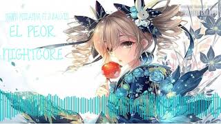 El Peor - Chyno Miranda ft J Balvin (Nightcore)