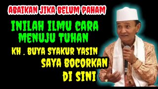 Cara Menuju Tuhan _ Kh.Buya Syakur Yasin